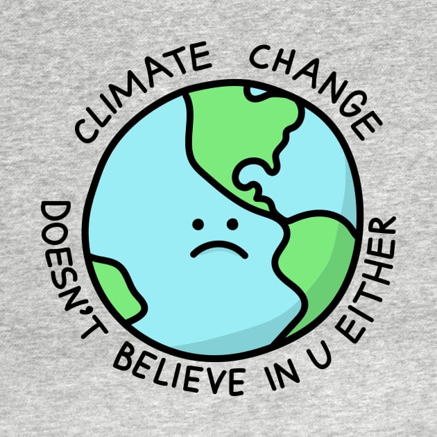 Climate Change Doesn't Believe in U by jeff's stickers